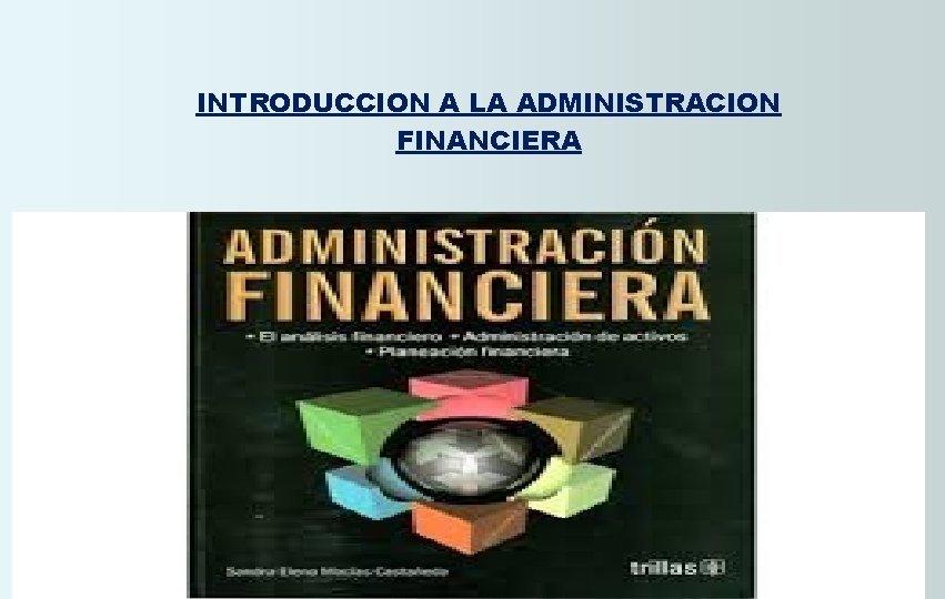 INTRODUCCION A LA ADMINISTRACION FINANCIERA 5 