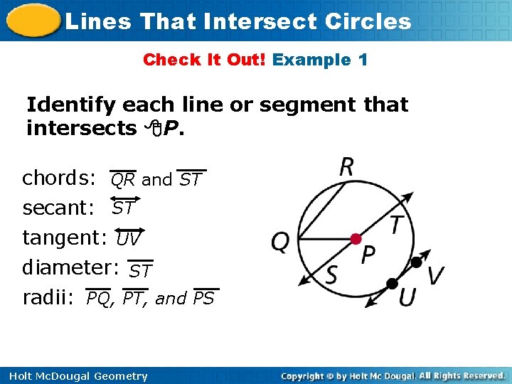 Lines That Intersect Circles Check It Out! Example 1 Identify each line or segment