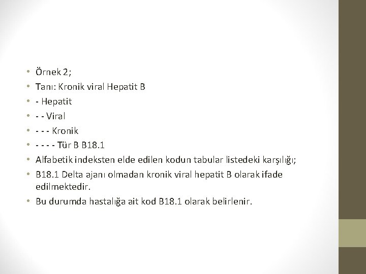 Örnek 2; Tanı: Kronik viral Hepatit B - Hepatit - - Viral - -