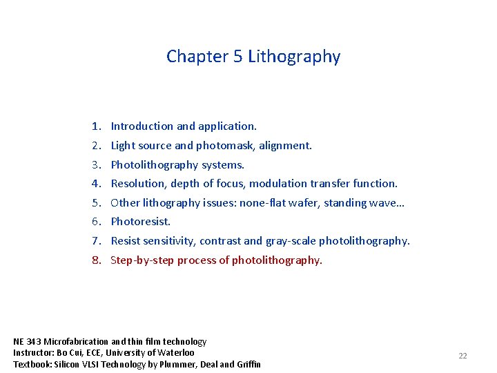 Chapter 5 Lithography 1. 2. 3. 4. 5. 6. 7. 8. Introduction and application.