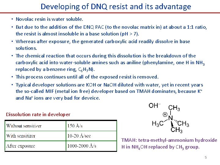 Developing of DNQ resist and its advantage • Novolac resin is water soluble. •