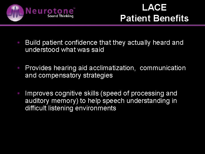 LACE Patient Benefits • Build patient confidence that they actually heard and understood what