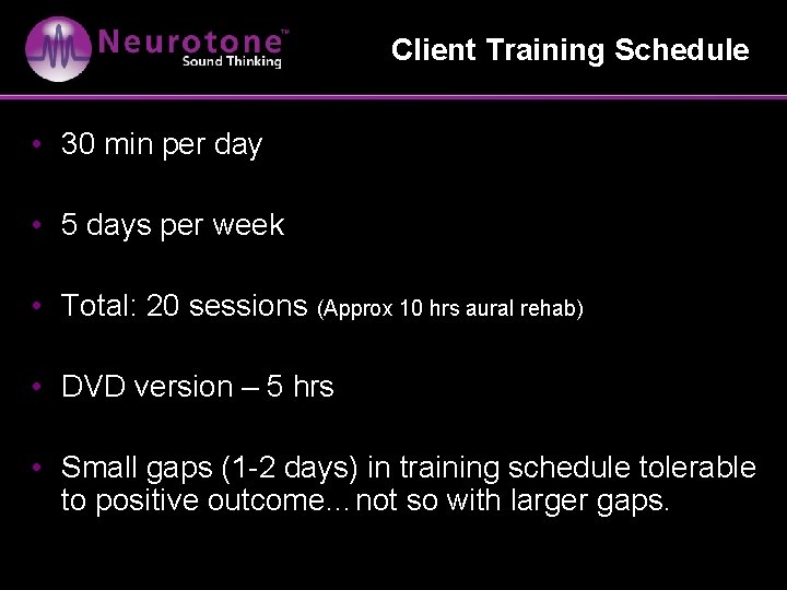 Client Training Schedule • 30 min per day • 5 days per week •
