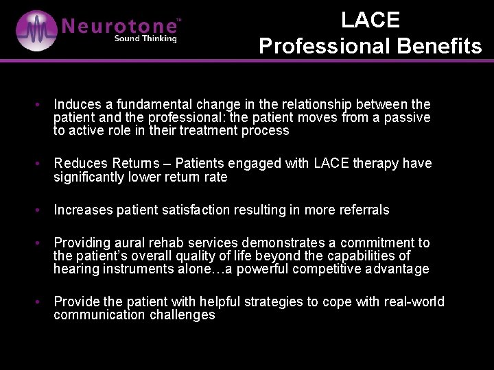 LACE Professional Benefits • Induces a fundamental change in the relationship between the patient