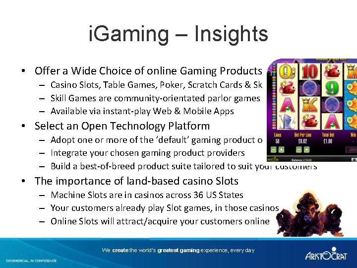 i. Gaming – Insights • Offer a Wide Choice of online Gaming Products –