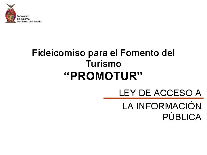 Fideicomiso para el Fomento del Turismo “PROMOTUR” LEY DE ACCESO A LA INFORMACIÓN PÚBLICA