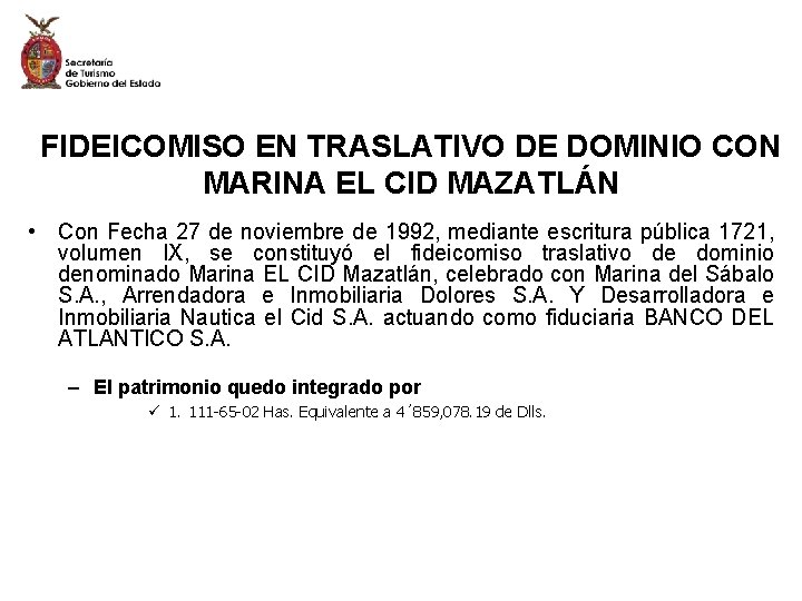 FIDEICOMISO EN TRASLATIVO DE DOMINIO CON MARINA EL CID MAZATLÁN • Con Fecha 27