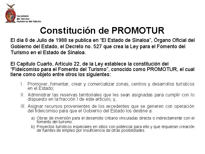 Constitución de PROMOTUR El día 8 de Julio de 1988 se publica en “El