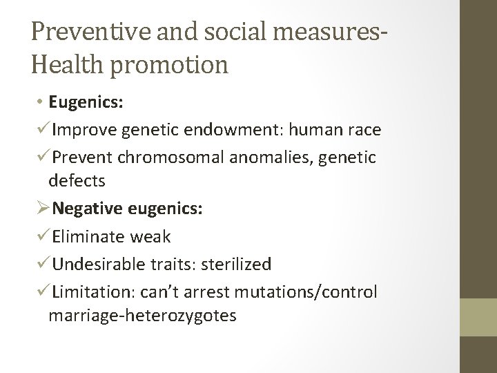 Preventive and social measures. Health promotion • Eugenics: üImprove genetic endowment: human race üPrevent