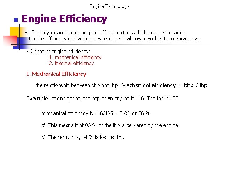 Engine Technology n Engine Efficiency • efficiency means comparing the effort exerted with the