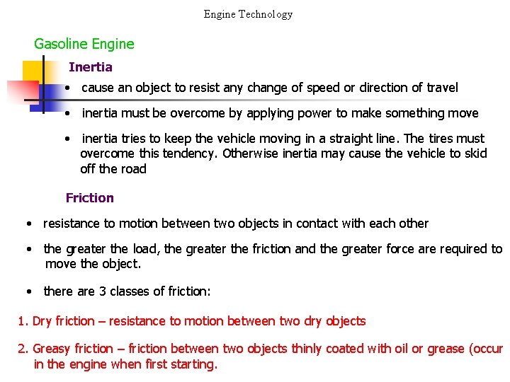 Engine Technology Gasoline Engine Inertia • cause an object to resist any change of