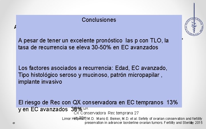 Conclusiones A pesar de tener un excelente pronóstico las p con TLO, la tasa