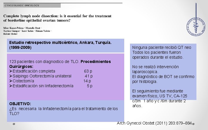 Estudio retrospectivo multicéntrico, Ankara, Turquía. (1999 -2009) Ninguna paciente recibió QT neo Todos los