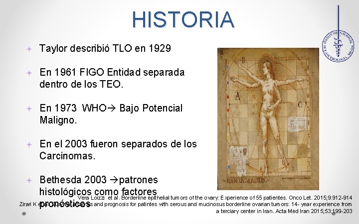 HISTORIA Taylor describió TLO en 1929 En 1961 FIGO Entidad separada dentro de los