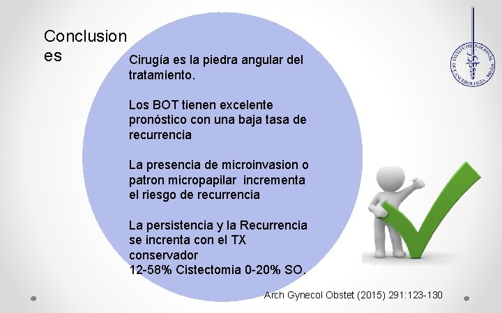 Conclusion es Cirugía es la piedra angular del tratamiento. Los BOT tienen excelente pronóstico