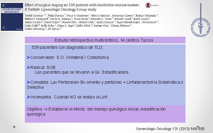 Estudio retrospectivo multicéntrico, 14 centros Turcos. 539 pacientes con diagnostico de TLO. ØConservador: S.