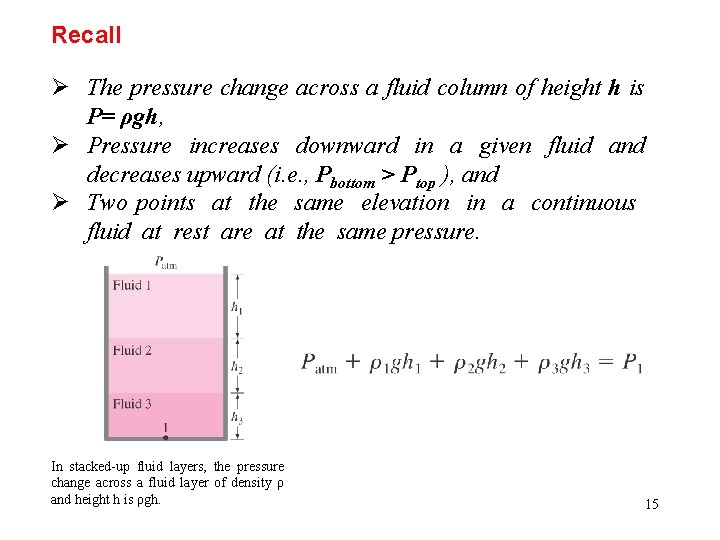 Recall Ø The pressure change across a fluid column of height h is P= Recall Ø The pressure change across a fluid column of height h is P=