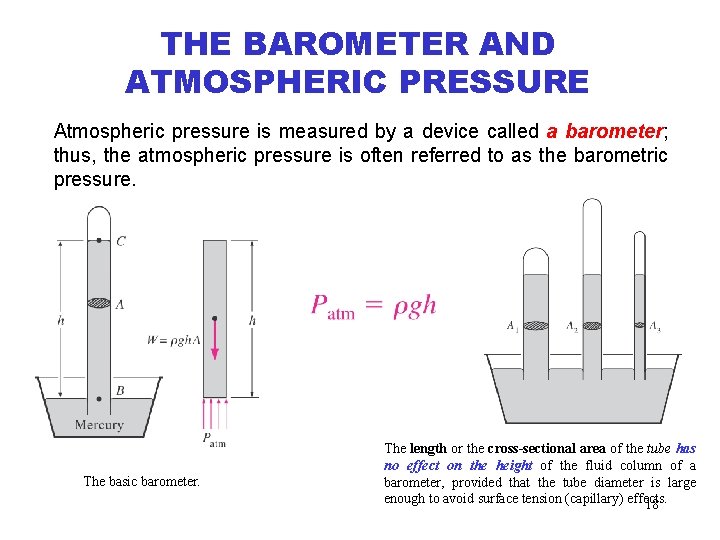 THE BAROMETER AND ATMOSPHERIC PRESSURE Atmospheric pressure is measured by a device called a THE BAROMETER AND ATMOSPHERIC PRESSURE Atmospheric pressure is measured by a device called a