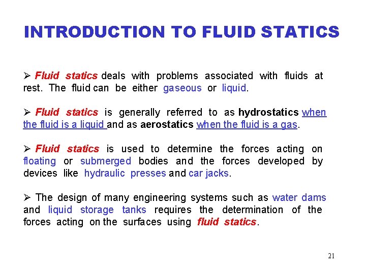 INTRODUCTION TO FLUID STATICS Ø Fluid statics deals with problems associated with fluids at INTRODUCTION TO FLUID STATICS Ø Fluid statics deals with problems associated with fluids at