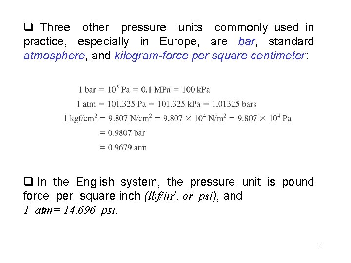 q Three other pressure units commonly used in practice, especially in Europe, are bar, q Three other pressure units commonly used in practice, especially in Europe, are bar,