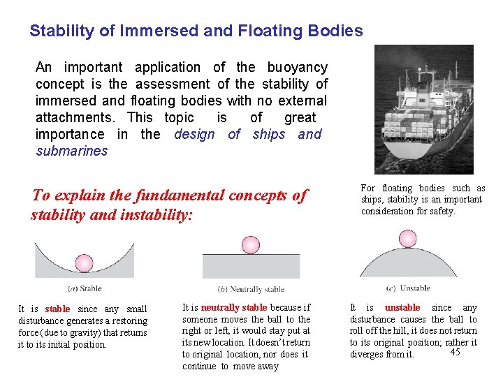 Stability of Immersed and Floating Bodies An important application of the buoyancy concept is Stability of Immersed and Floating Bodies An important application of the buoyancy concept is