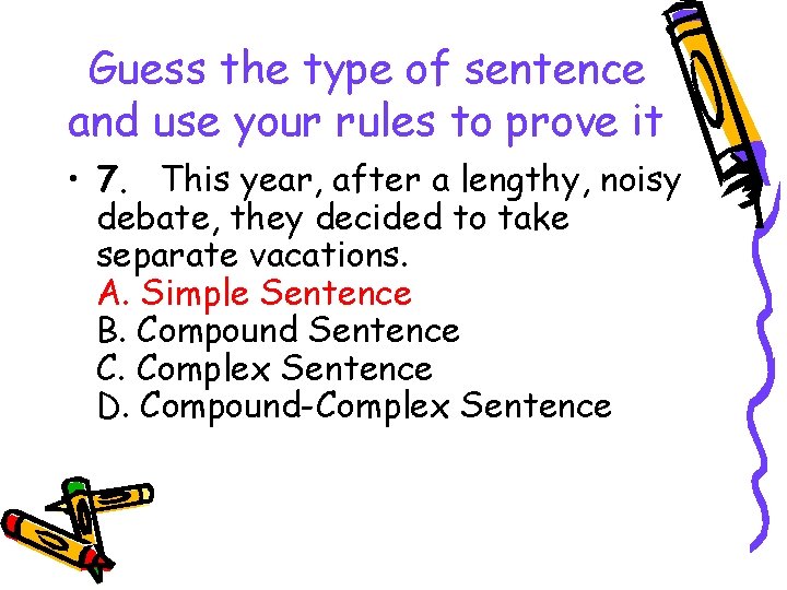 Guess the type of sentence and use your rules to prove it • 7.