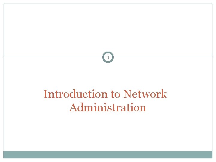 1 Introduction to Network Administration 