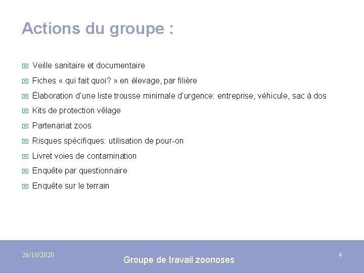 Actions du groupe : x Veille sanitaire et documentaire x Fiches « qui fait