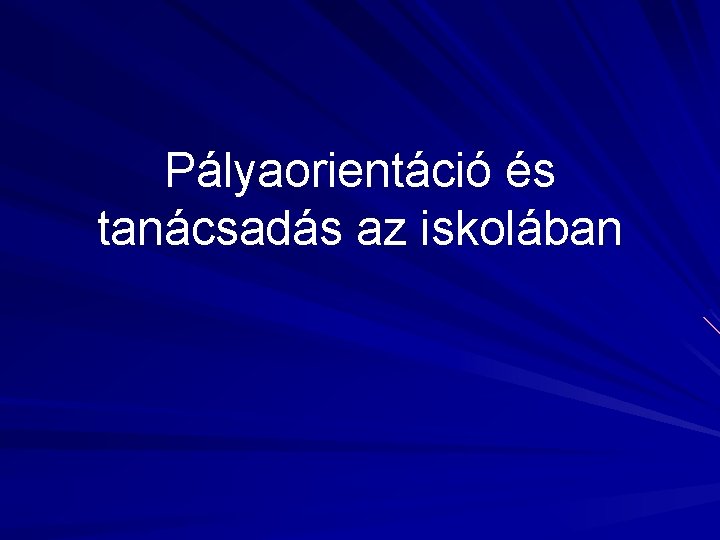 Pályaorientáció és tanácsadás az iskolában 