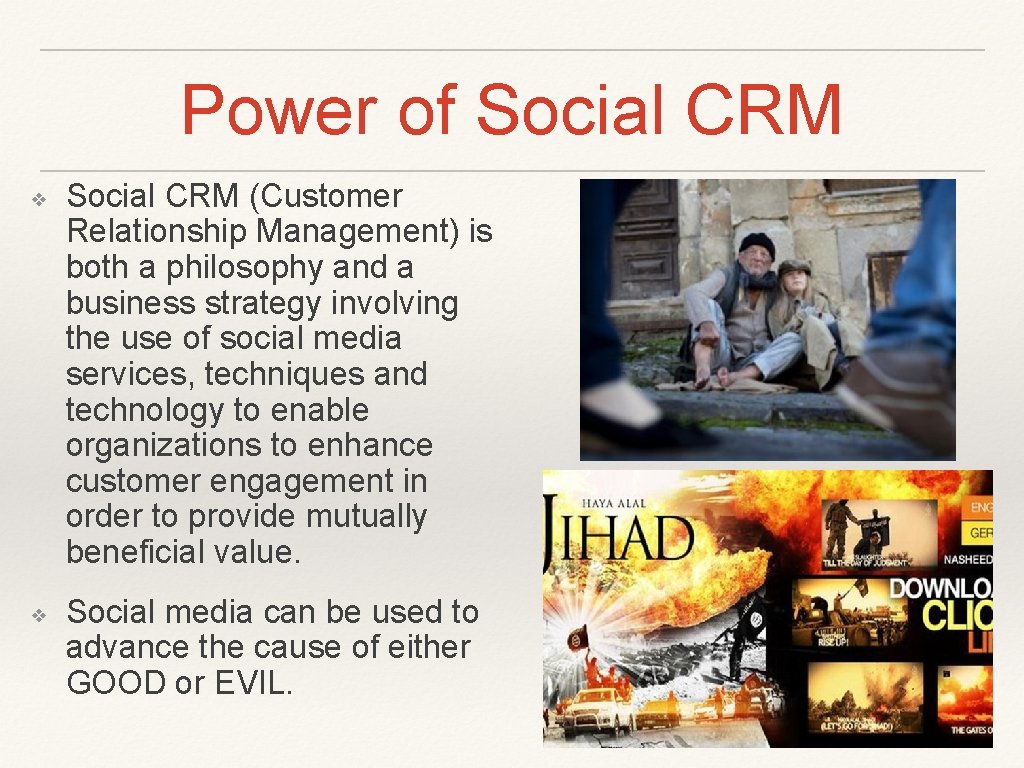 Power of Social CRM ❖ ❖ Social CRM (Customer Relationship Management) is both a