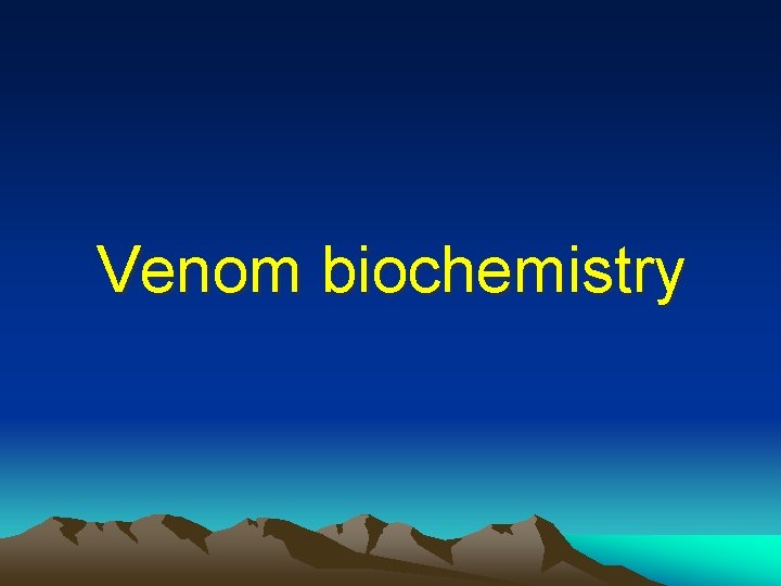 Venom biochemistry Venom biochemistry