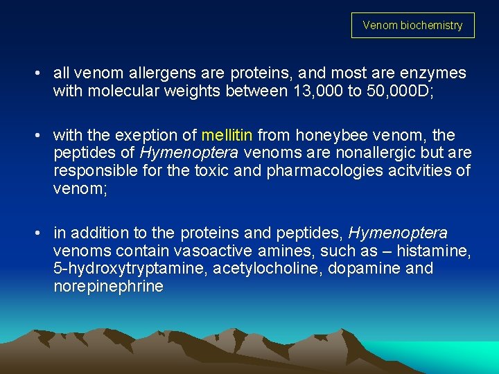 Venom biochemistry • all venom allergens are proteins, and most are enzymes with molecular Venom biochemistry • all venom allergens are proteins, and most are enzymes with molecular