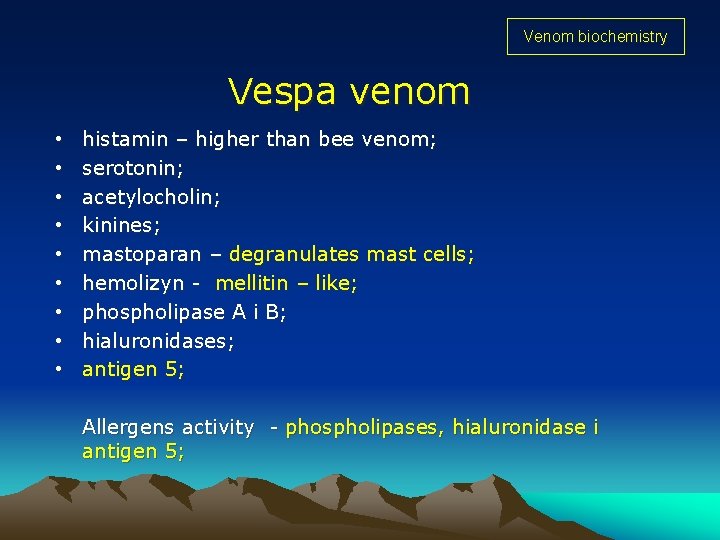 Venom biochemistry Vespa venom • • • histamin – higher than bee venom; serotonin; Venom biochemistry Vespa venom • • • histamin – higher than bee venom; serotonin;