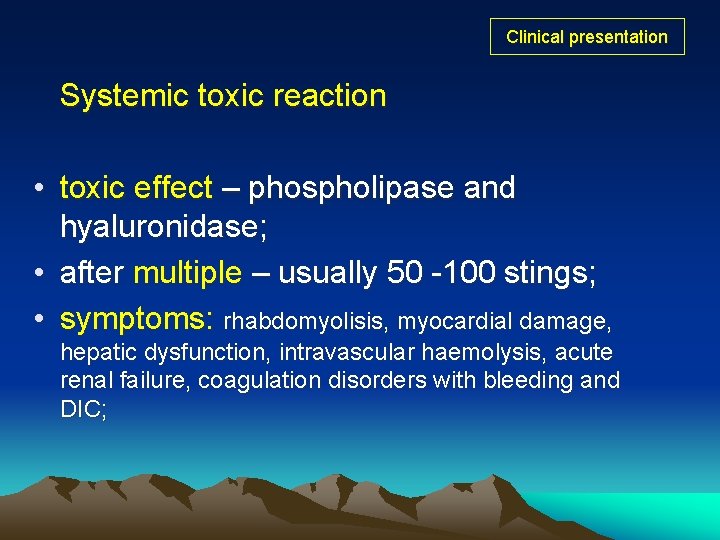 Clinical presentation Systemic toxic reaction • toxic effect – phospholipase and hyaluronidase; • after Clinical presentation Systemic toxic reaction • toxic effect – phospholipase and hyaluronidase; • after