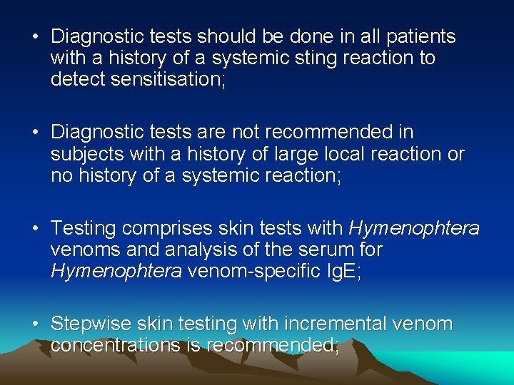 • Diagnostic tests should be done in all patients with a history of • Diagnostic tests should be done in all patients with a history of