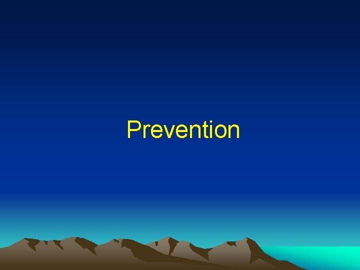 Prevention Prevention
