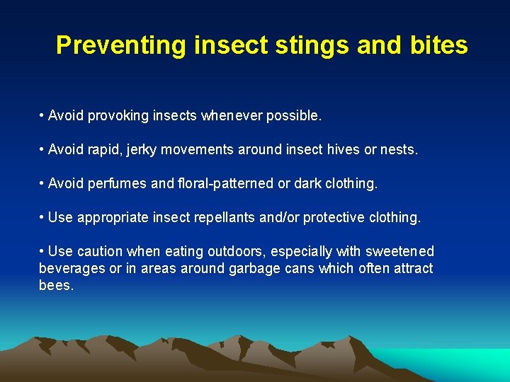 Preventing insect stings and bites • Avoid provoking insects whenever possible. • Avoid rapid, Preventing insect stings and bites • Avoid provoking insects whenever possible. • Avoid rapid,