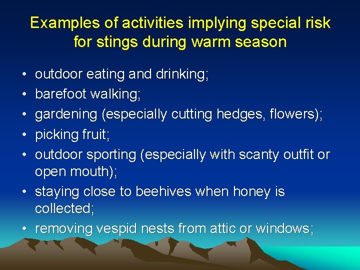 Examples of activities implying special risk for stings during warm season • • • Examples of activities implying special risk for stings during warm season • • •