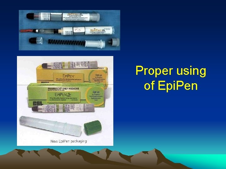 Proper using of Epi. Pen Proper using of Epi. Pen