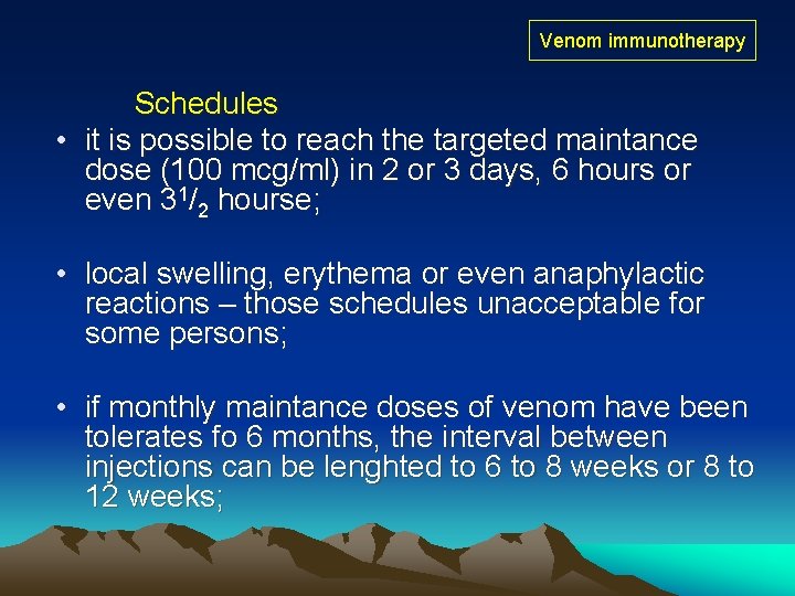 Venom immunotherapy Schedules • it is possible to reach the targeted maintance dose (100 Venom immunotherapy Schedules • it is possible to reach the targeted maintance dose (100