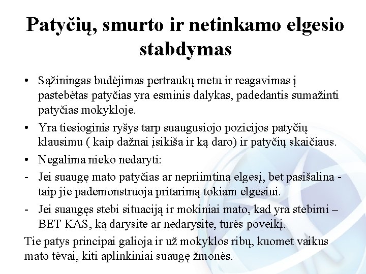 Patyčių, smurto ir netinkamo elgesio stabdymas • Sąžiningas budėjimas pertraukų metu ir reagavimas į