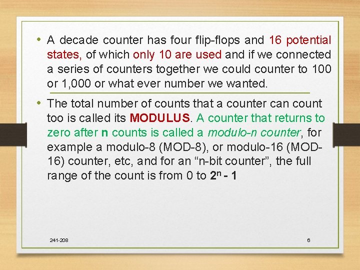  • A decade counter has four flip-flops and 16 potential states, of which