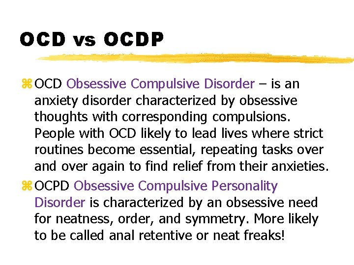 OCD vs OCDP z OCD Obsessive Compulsive Disorder – is an anxiety disorder characterized