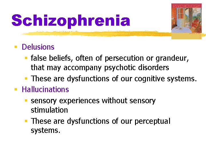 Schizophrenia § Delusions § false beliefs, often of persecution or grandeur, that may accompany