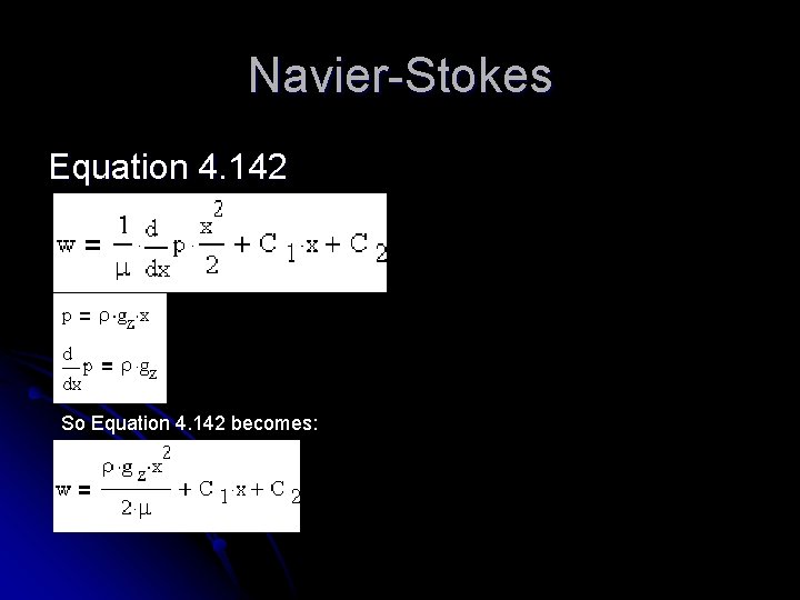 Navier-Stokes Equation 4. 142 So Equation 4. 142 becomes: 