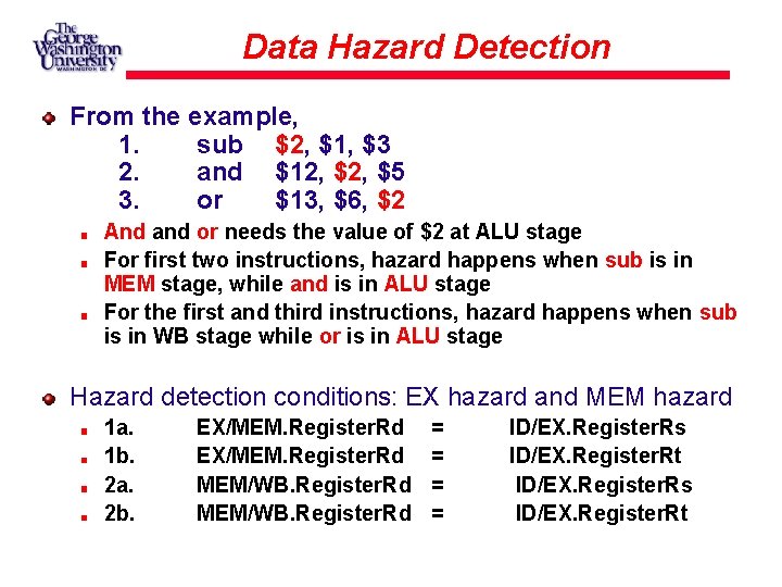 Data Hazard Detection From the example, 1. sub $2, $1, $3 2. and $12,