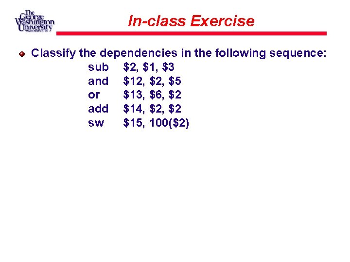 In-class Exercise Classify the dependencies in the following sequence: sub $2, $1, $3 and