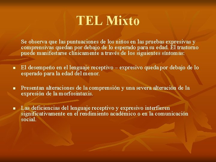 TEL Mixto Se observa que las puntuaciones de los niños en las pruebas expresivas