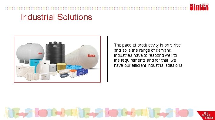 Industrial Solutions The pace of productivity is on a rise, and so is the
