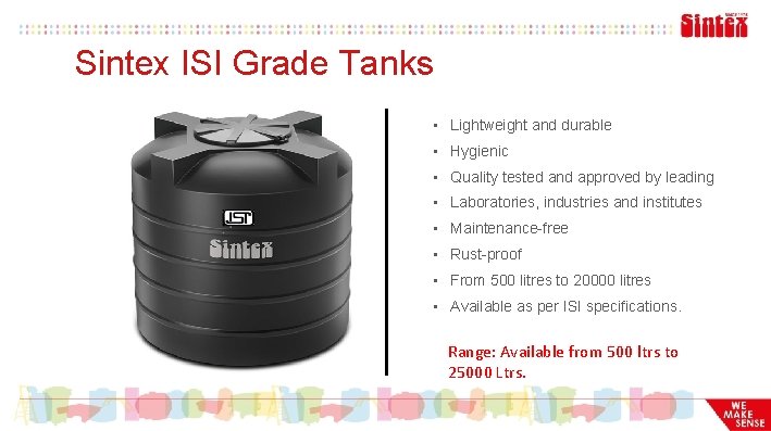 Sintex ISI Grade Tanks • Lightweight and durable • Hygienic • Quality tested and